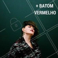 Use + batom vermelho! #ahazou