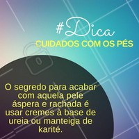 Anote! #Dica #Pés #Feet #Beleza #Cuidados #Ahazou