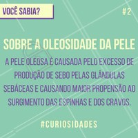 Curiosidades! #ahazou #estética #peleoleosa #pele #saúde #bemestar #beauty