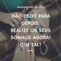 Para inspirar o seu dia! #MensagemDoDia #Beleza #Beauty
