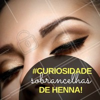 A pintura com o pigmento natural evita que a mulher recorra a técnicas definitivas e dolorosas. #Henna #Sobrancelha #DesignDeSobrancelha #Beleza #Ahazou