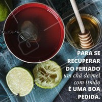 Um cházinho de mel com limão para fortalecer o organismo e aumentar a imunidade é uma boa pedida depois do feriado. #Chá #Imunidade #Saúde