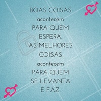 Para inspirar o seu dia! #Ahazou #Motivacional