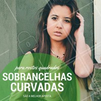 Cada formato de rosto tem um formato de sobrancelha que deixa tudo mais harmonioso. As curvadas em um rosto quadrado ficam ótimas. #Sobrancelhas #Rosto #Formato