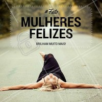 O brilho da mulher reflete pelo o tamanho da sua felicidade! #autoestima #beleza #salãodebeleza