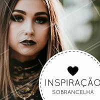 Para quem ama sobrancelhas mais marcadas! #Amo #Sobrancelhas #Inspiração
