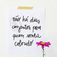 Afinal, nada melhor do que uma vida recheada de cores! #MensagemDoDia #Motivacional #Conquistas #Inspiração
