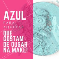 Se joga na sombra azul e AHAZE a maquiagem! #Maquiagem #Makeup #Ahazou