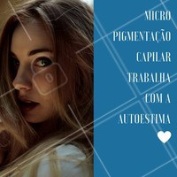 Aumente sua auto estima, se sinta mais bonito, faça a micropigmentação capilar! #Amo #Ahazou #Autoestima #Estética