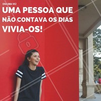 Para de assistir os dias passarem e comece a vivê-los! #Vida #Motivação #Aproveite