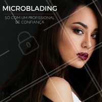 Por ser uma técnica bem precisa, o profissional tem que estar habilitado e ser de confiança para fazê-la, para que não venha danificar a pele e os fios das sobrancelhas do cliente. #Confiança #Microblading #Sobrancelha