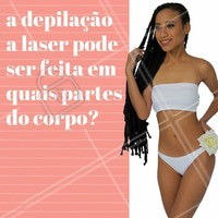 O único lugar que não é indicado colocar o laser é a região dos olhos, o resto do corpo é completamente seguro fazer a depilação. #depilação #laser #estéticacorporal