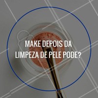 Após a limpeza de pele a maquiagem está liberada e pode ser utilizada normalmente, só tome cuidado na hora de remover! Alguns cosméticos como ácidos e cremes oleosos, devem ser evitados para não irritar a pele e nem obstruir os poros. #Make #Impurezas #Limpezadepele
