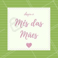 Maio é o mês das mães, vamos homenagear essas mulheres guerreiras! #Mêsdasmães #Mãe #Maio