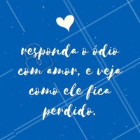 Não se iguale aos outros, seja melhor que eles, respondendo sempre melhor!
#ahazou #beleza #motivacional