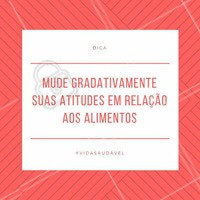 Mudanças radicais são mais difíceis de seguir e podem desestimular. Aos poucos vá modificando sua maneira de se alimentar.
#ahazou #vidasaudável #saúde