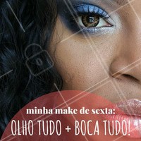 A maior tendência que você respeita! #Maquiagem #Make #SextaFeira #Friday #AmoMaquiagem #Ahazou