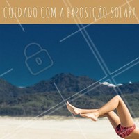 Não pode esquecer: depois da depilação dá um tempo do sol! Sua pele estará sensível e precisa de cuidados, os raios solares não ajudam. #sol #depilação #cuidados