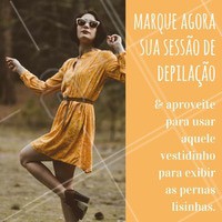 Coloque os pernões pra fora, marque a sua depilação! #depilação #pernas #xopelo