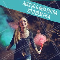Deixe o mal pra lá e preserve o bem! #bem #leveza #frases