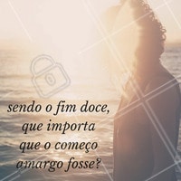 Mesmo com caminhos amargos, quando você chega lá, é só doçuras! #Amo #Doce #Caminho