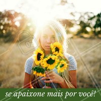 Não deixe um dia passar sem que você possa se apaixonar um pouquinho mais por você! #amorproprio #motivação #vida