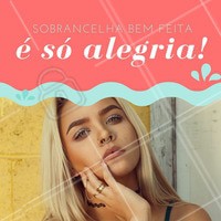 Se tem coisa melhor do que estar com a sobrancelha impecável, eu desconheço! #amo #ahazou #sobrancelha