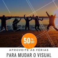 Para você começar suas férias com o pé direito, aproveite essa promoção e provoque aquela mudança que você estava querendo mas não tinha coragem!