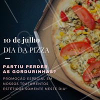 No dia da Pizza, pode comer pizza à vontade que a gente tem desconto nos tratamentos para perder as gordurinhas! #DiaDaPizza #Promoção #DescontoEspecial #Estética #Beleza