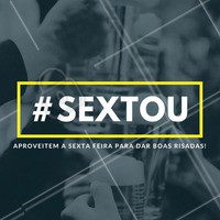 Sexta feira é dia de dar risada e esquecer do estresse da semana! #sexta #sextou #amo
