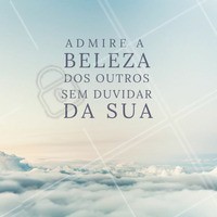 Pois existe muita beleza em você!
#motivacional #ahazou #beauty