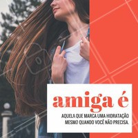 Nenhuma amiga quer ver sua melhor amiga com o cabelo ressecado, então mesmo quando você não está precisando ela te leva pro salão. #amo #salão #amiga