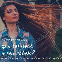 O que você acha de aproveitar essa data para doar o cabelo e fazer alguém muito feliz? #caridade #cabelo #ahazou