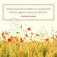 Não importa o que seja, para quem é caridoso, sempre existe algo que pode ser oferecido para o bem do próximo.
#ahazou #diadacaridade #ahz