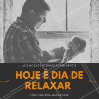 Vocês merecem um dia relaxante depois de toda a trabalheira que deu ser super herói! #superheroi #pais #felizdiadospais