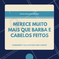 Passe um dia dos pais com muito estilo, arrume o cabelo e a barba com seu pai nesse dia especial. #diadospais #pais #amo