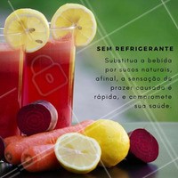 Eu sei! Hoje é sábado e tudo o que você queria era aquele refri geladinho, mas vamos evitar! O suco natural é muito melhor e faz bem a saúde.
#ahazou #saudeebemestar