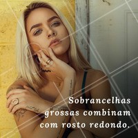 Pois as sobrancelhas grossas suavizam o contorno do rosto.
#ahazou #sobrancelha