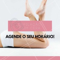Temos os melhores horários para o seu momento de beleza! #Depilação #Cera #DepilaçãoComCera #Beleza #Estética