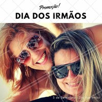 Traga o(a) seu(a) irmão(a) e vocês dois ganharão descontos! #DiadosIrmãos #Beleza #Ahazou #Autoestima #Promoção #Amor #irmãos
