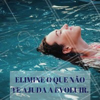 Elimine da sua vida tudo aquilo que não te ajuda a evoluir!
#ahazou #bemestar