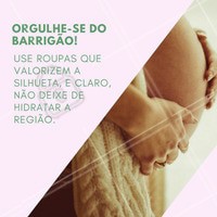 Orgulhe-se muito! Esse momento é seu, então não tenha medo de mostrar!
#ahazou #gestantes