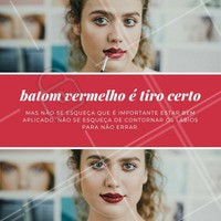 Não esqueça dessa dica sempre que for usar batons escuros. Ninguém merece sair de casa com o bocão torto! #dica #batom #vermelho #maquiagem
