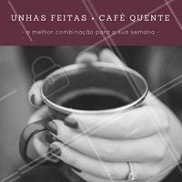 Nada consegue superar unhas bem feitas e um cafézinho gostoso! Já agendou seu horário essa semana? #unhas #café #amo #ahazou