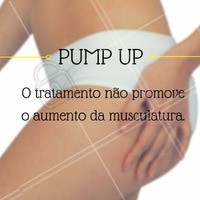 Existem situações em que o tratamento provoca um edema intenso nos glúteos, causando a sensação de aumento o que torna inadequada, neste caso, a realização do tratamento.