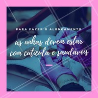 Antes de agendar seu alongamento é importante checar se você pode fazer ou não, para começar é importante que as unhas estejam com a saúde em dia e que as cutículas não tenham sido removidas das unhas. Converse com nossas profissionais para saber se você está apta. #alongamentodeunha #amo #unhas #ahazou