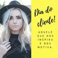 Feliz dia do cliente, para todos vocês que me incentivam a ser cada vez melhor na minha profissão! #diadocliente #semanadocliente #ahazou #beauty