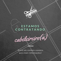 Cabeleireiros(as), quer fazer parte da nossa equipe e deixar nossas clientes com cabelos lindos? Venha trabalhar conosco! #cabeleireiro #estamoscontratando #ahazou