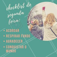 Já deu check em todos os itens da sua lista de hoje? #segundafeira #segunda #amo #ahazou #felicidade #conquistaromundo