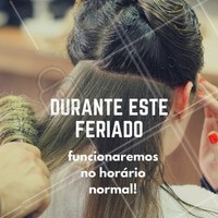 Aproveite! Nesse feriado, estaremos funcionando no horário normal. Agende seu horário e venha ficar linda pra curtir o feriado! 😉 #feriado #ahazou #cabelo #salaodebeleza #horáriodefuncionamento